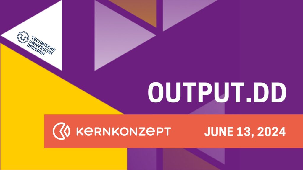 Kernkonzept at OUTPUT.DD 2024