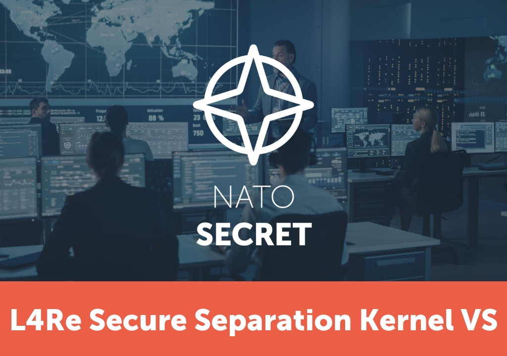 L4Re Secure Separation Kernel VS NATO SECRET