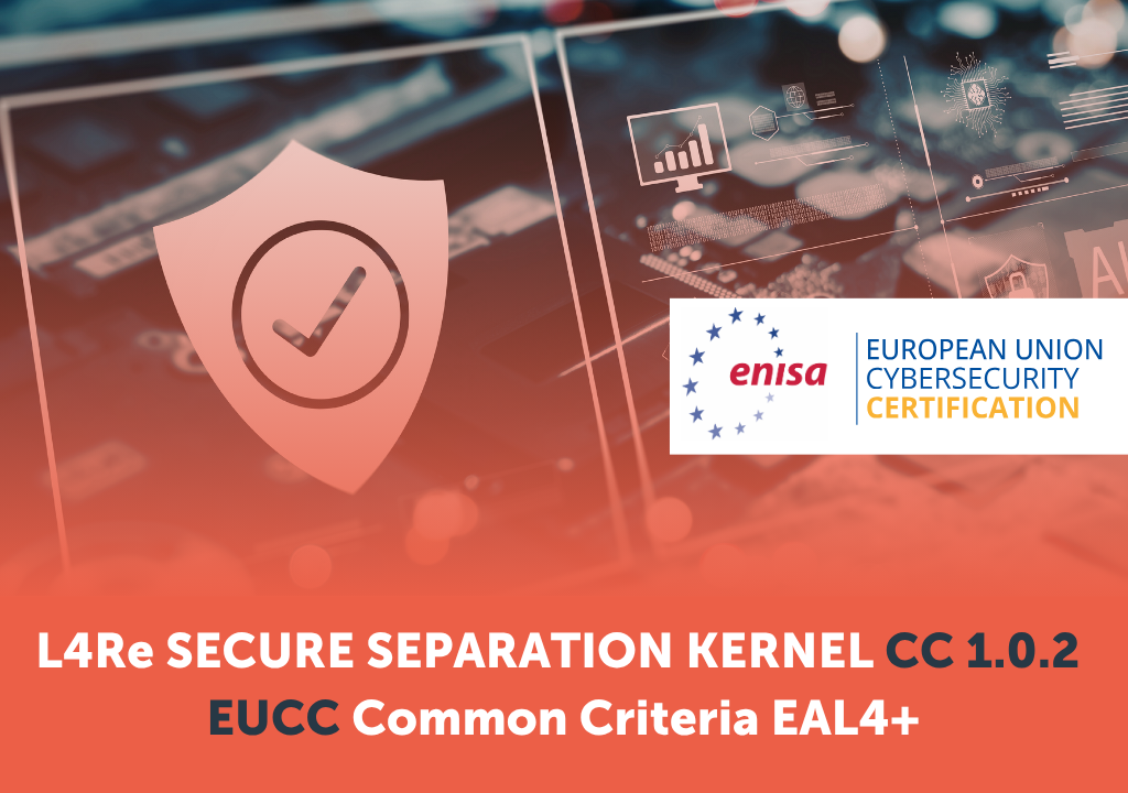 CC EAL4+ Recertification of L4Re Secure Separation Kernel CC under EUCC